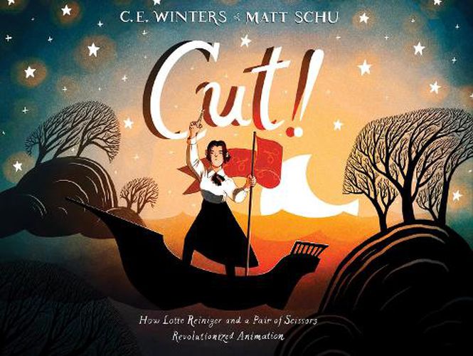 Cover image for Cut!: How Lotte Reiniger and a Pair of Scissors Revolutionized Animation