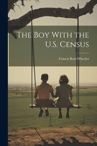 Cover image for The Boy With the U.S. Census