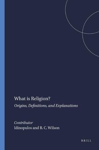 What is Religion?: Origins, Definitions, and Explanations