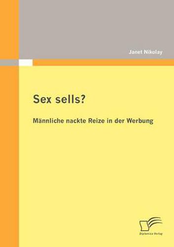 Cover image for Sex sells? Mannliche nackte Reize in der Werbung