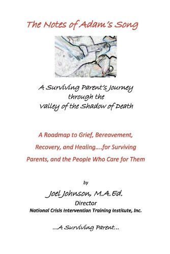 The Notes of Adam's Song:  A Surviving Parent's Journey through the Valley