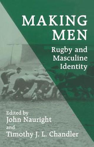 Cover image for Making Men: Rugby and Masculine Identity