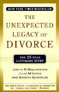 Cover image for The Unexpected Legacy of Divorce: A 25 Year Landmark Study