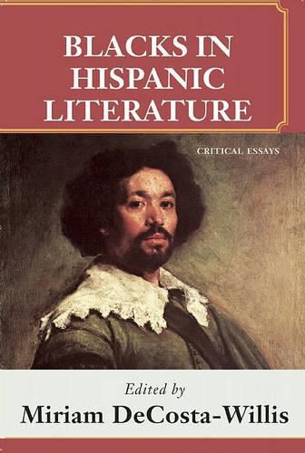 Cover image for Blacks in Hispanic Literature: Critical Essays