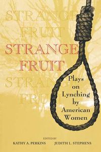 Cover image for Strange Fruit: Plays on Lynching by American Women