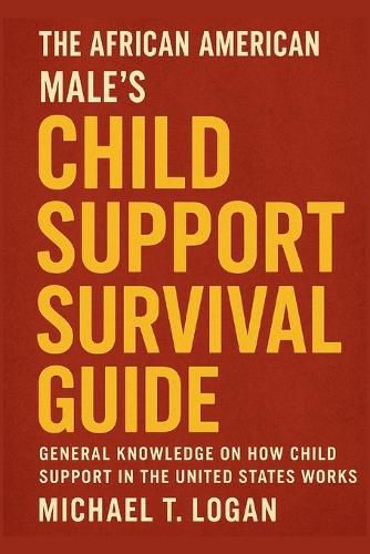 Cover image for The African American Male's Child Support Survival Guide