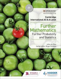 Cover image for Cambridge International AS & A Level Further Mathematics Further Probability & Statistics