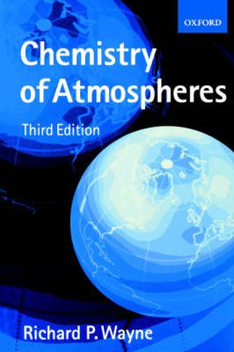 Cover image for Chemistry of Atmospheres: An Introduction to the Chemistry of the Atmospheres of Earth, the Planets and Their Satellites