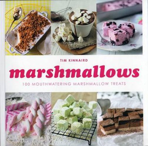 Cover image for Marshmallows: 100 Mouthwatering Marshmallow Treats