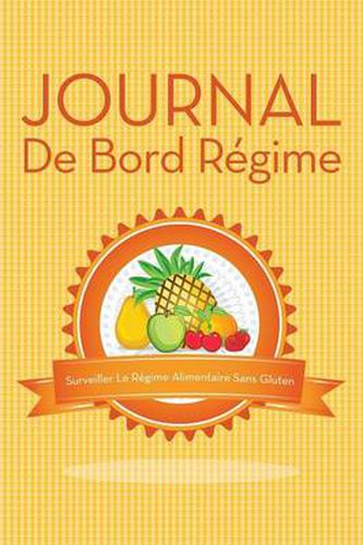 Cover image for Journal de Bord Regime Surveiller Le Regime Alimentaire Sans Gluten