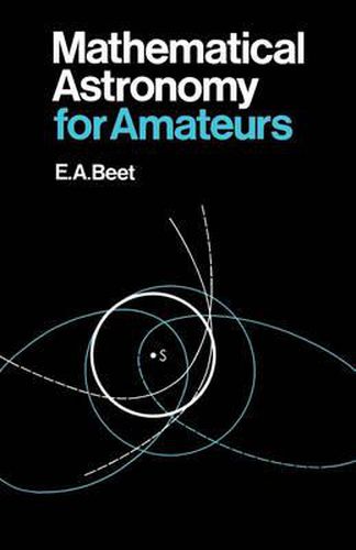 Cover image for Mathematical Astronomy for Amateurs