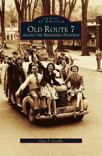 Cover image for Old Route 7: Along the Berkshire Highway