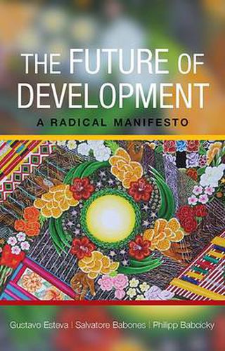 Cover image for The Future of Development: A Radical Manifesto