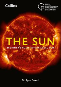 Cover image for The Sun: A Beginner's Guide to Our Closest Star