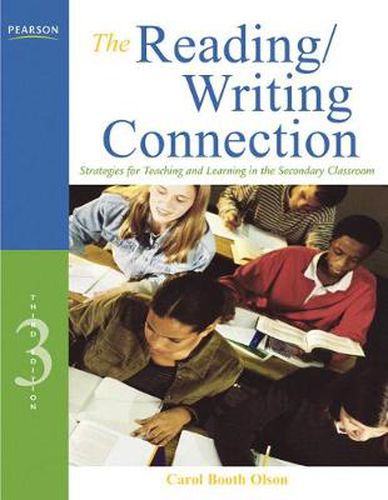 Cover image for Reading/Writing Connection, The: Strategies for Teaching and Learning in the Secondary Classroom