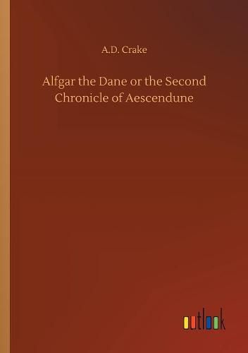 Cover image for Alfgar the Dane or the Second Chronicle of Aescendune