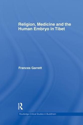 Cover image for Religion, Medicine and the Human Embryo in Tibet