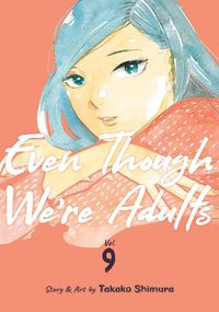 Cover image for Even Though We're Adults Vol. 9