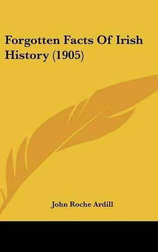 Cover image for Forgotten Facts of Irish History (1905)