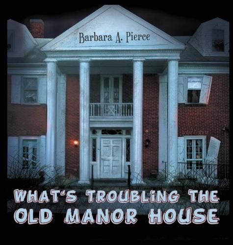 Cover image for What's Troubling the Old Manor House