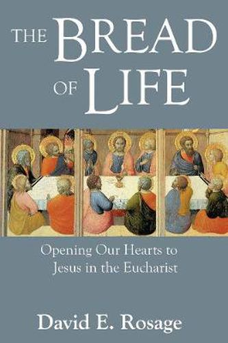 Cover image for Bread of Life: Opening Our Hearts to Jesus and the Eucharist