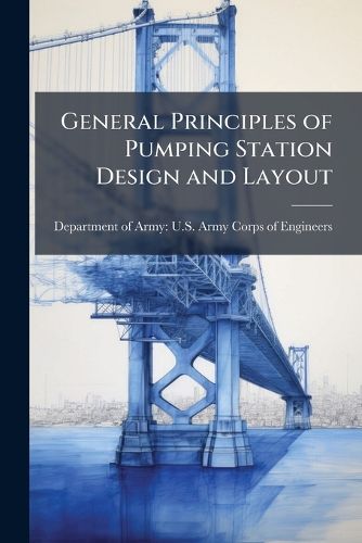 Cover image for General Principles of Pumping Station Design and Layout