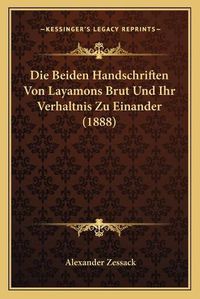 Cover image for Die Beiden Handschriften Von Layamons Brut Und Ihr Verhaltnis Zu Einander (1888)