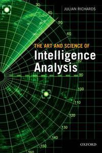 Cover image for The Art and Science of Intelligence Analysis
