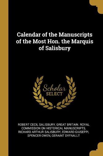 Cover image for Calendar of the Manuscripts of the Most Hon. the Marquis of Salisbury