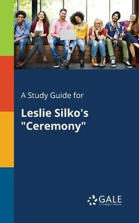 Cover image for A Study Guide for Leslie Silko's Ceremony