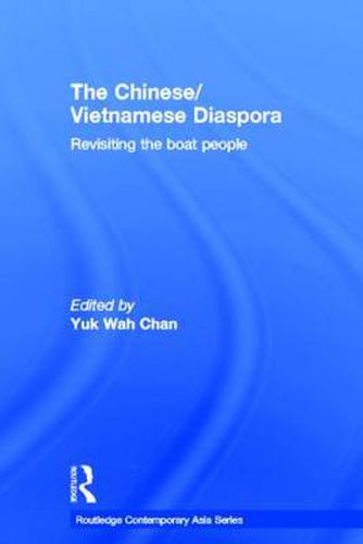 Cover image for The Chinese/Vietnamese Diaspora: Revisiting the boat people