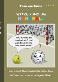 Cover image for Witze rund um Handball: Humor & Spass Neue Handballwitze, lustige Bilder und Texte zum Lachen mit Schlagwurf Effekt!