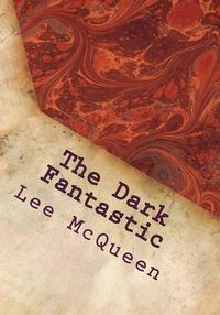 Cover image for The Dark Fantastic: 12 Short Screenplays