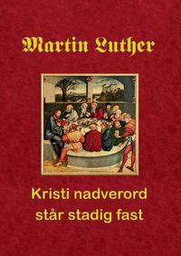 Cover image for Martin Luther. Kristi nadverord star stadig fast