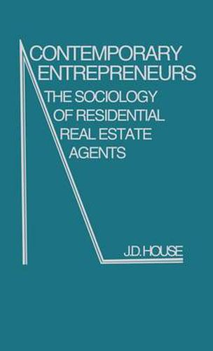 Cover image for Contemporary Entrepreneurs: The Sociology of Residential Real Estate Agents