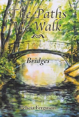 Cover image for The Paths We Walk: Bridges