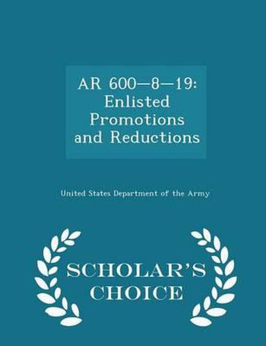 AR 600-8-19: Enlisted Promotions and Reductions - Scholar's Choice Edition