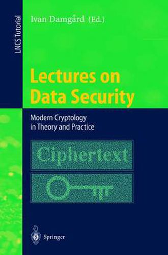 Cover image for Lectures on Data Security: Modern Cryptology in Theory and Practice