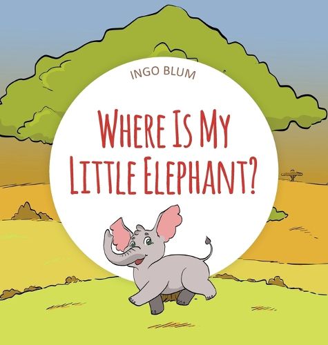 Cover image for Where Is My Little Elephant?: A Funny Seek-And-Find Book