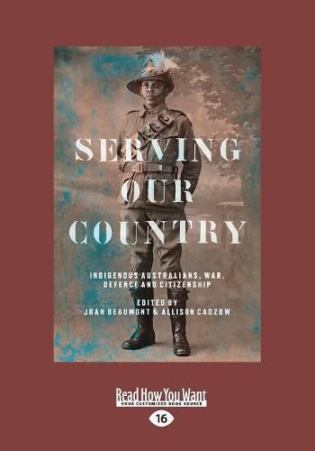 Serving Our Country: Indigenous Australians, war, defence and citizenship
