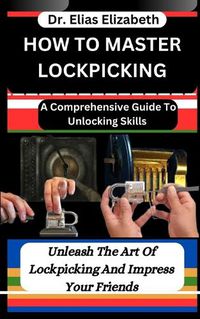 Cover image for How to Master Lockpicking