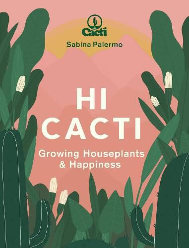 Cover image for Hi Cacti: Happiness & wellbeing for you & your houseplants