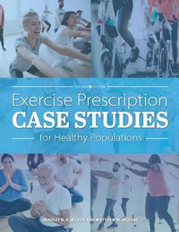 Cover image for Exercise Prescription Case Studies for Healthy Populations