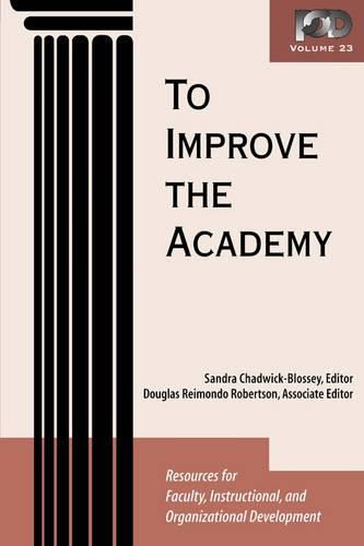 Cover image for To Improve the Academy: Resources for Faculty, Instructional, and Organizational Development