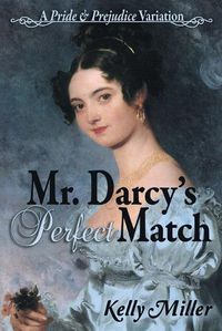 Cover image for Mr. Darcy's Perfect Match: A Pride and Prejudice Variation