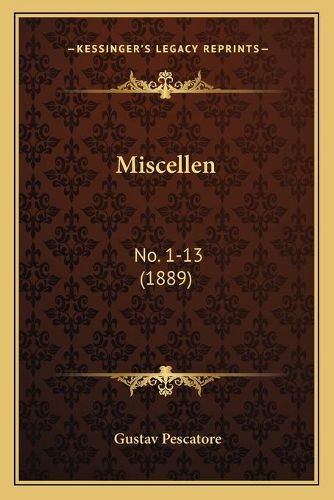 Cover image for Miscellen: No. 1-13 (1889)