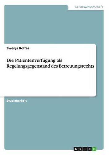 Cover image for Die Patientenverfugung als Regelungsgegenstand des Betreuungsrechts