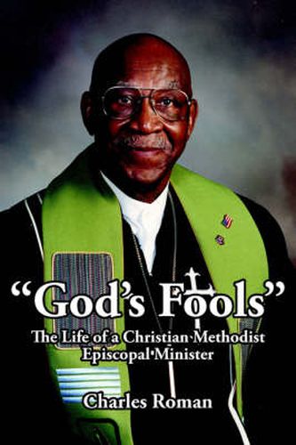 Cover image for God's Fools: The Life of a Christian Methodist Episcopal Minister