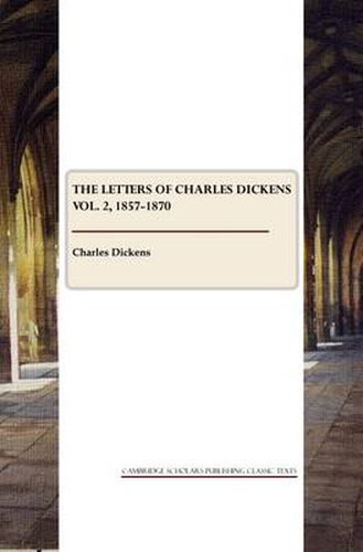 Cover image for The Letters of Charles Dickens: 1857-1870