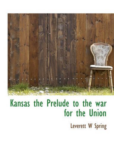 Cover image for Kansas the Prelude to the War for the Union